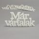 Fa "Már vártalak" felirat koszorúra fehér 7x14cm 3db/csomag