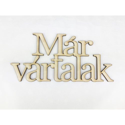 Natúr fa - "Már vártalak" felirat koszorúra 9,5x20cm