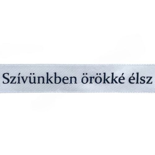 Kegyeleti szalag, Szívünkben örökké élsz, fehér, 1,5 cm