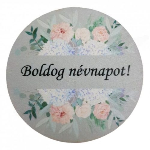 Fa tábla, kerek, szürke, "Boldog névnapot", 7 cm